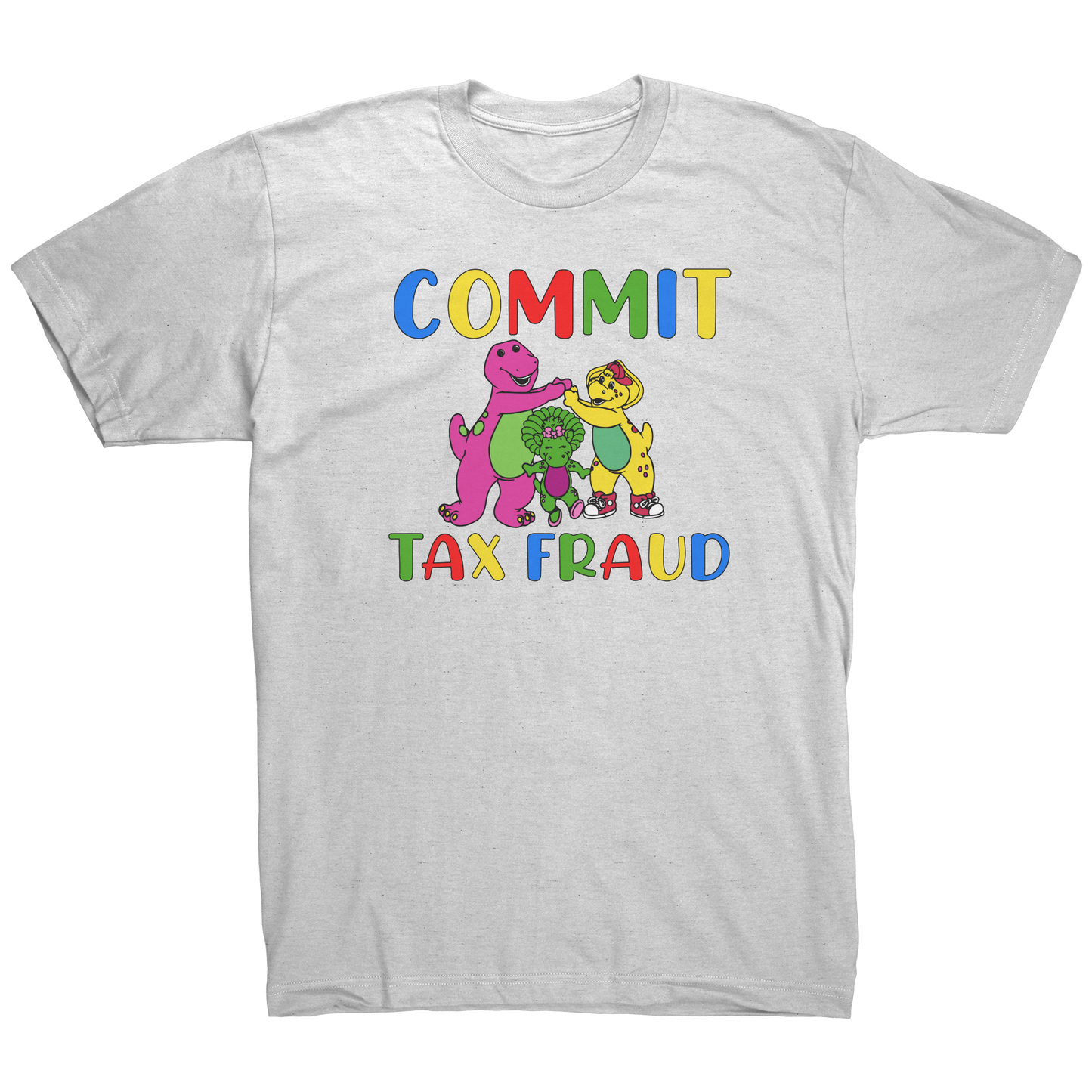 Barney_and_Friends_Commit_Tax_Fraud_-_T-_American_Apparel_Front_Mockup.png_15390450