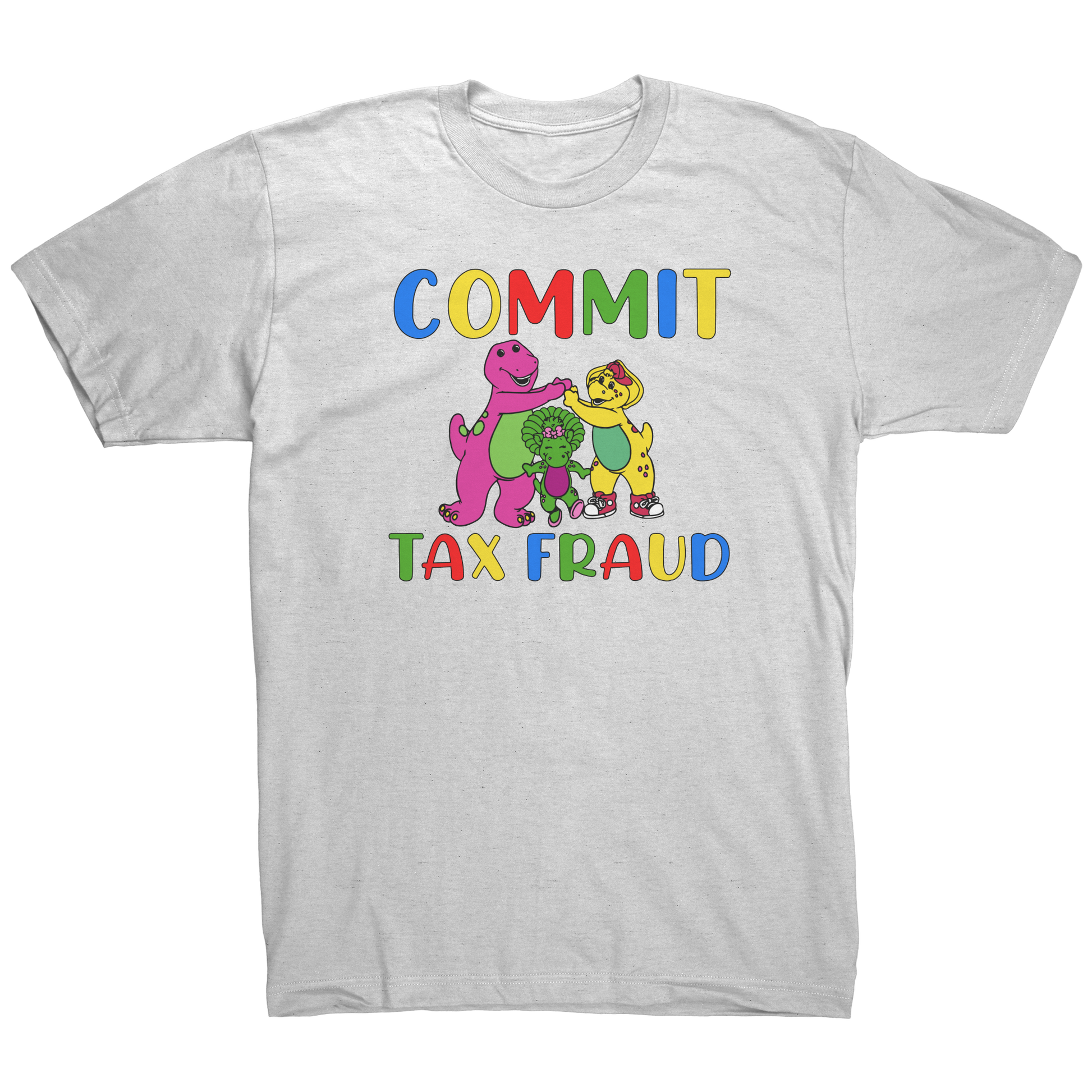 Barney_and_Friends_Commit_Tax_Fraud_-_T-_American_Apparel_Front_Mockup.png_15390450