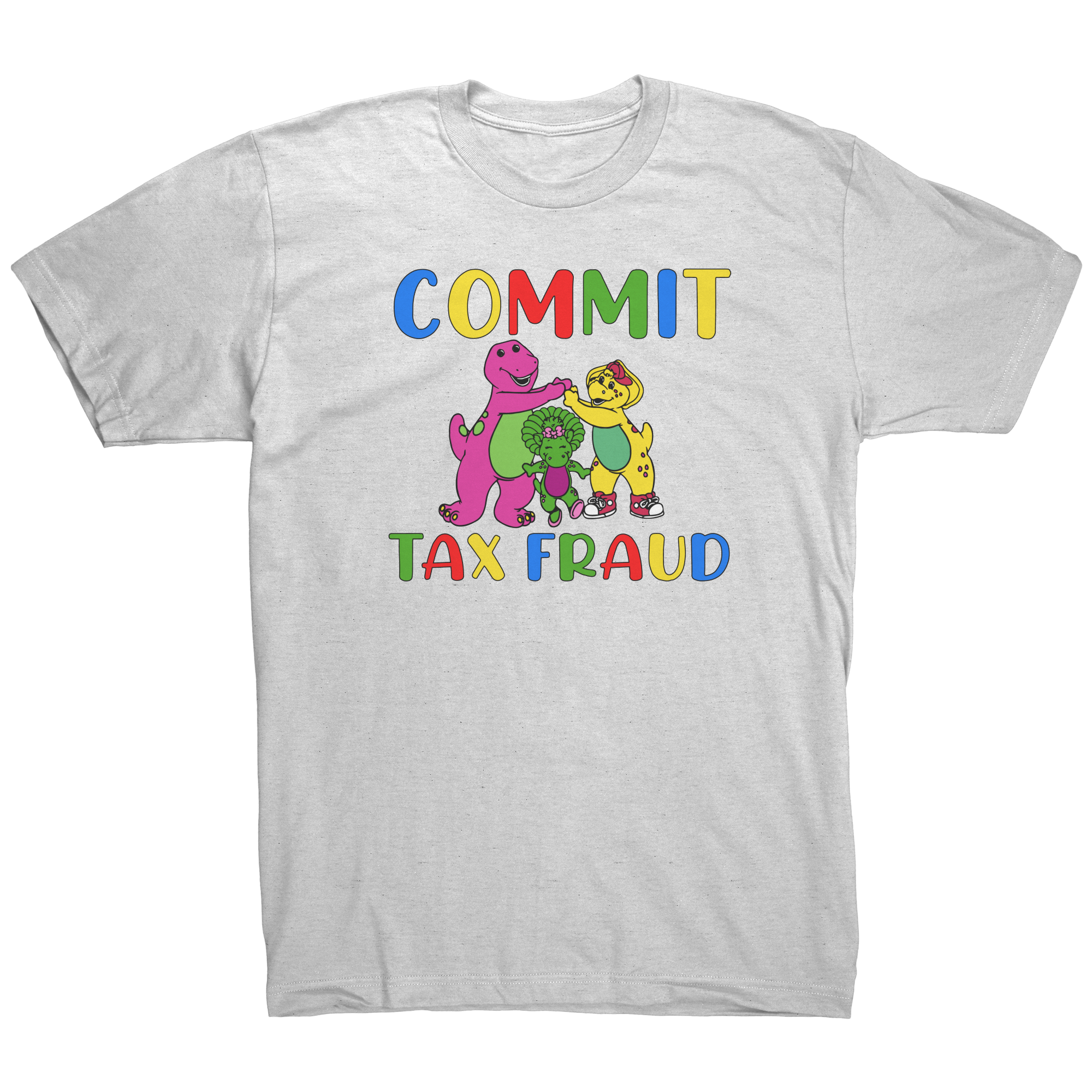 Barney_and_Friends_Commit_Tax_Fraud_-_T-_American_Apparel_Front_Mockup.png_15390450